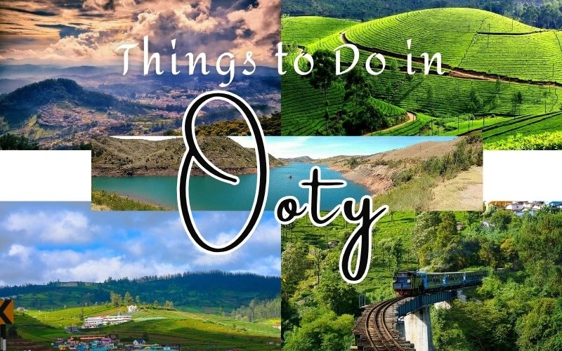 Things to Do in Ooty: 9 Magical Experiences to Try things to do in ooty