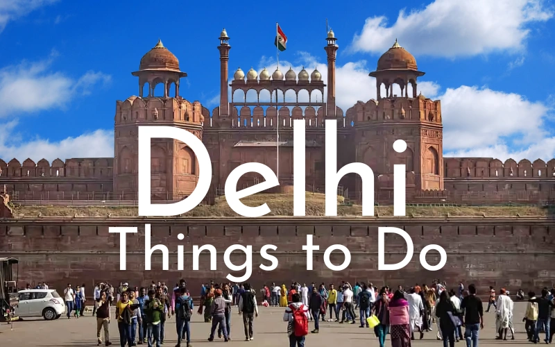 Things to Do in Delhi: 11 Epic Experiences You’ll Love things to do in delhi,