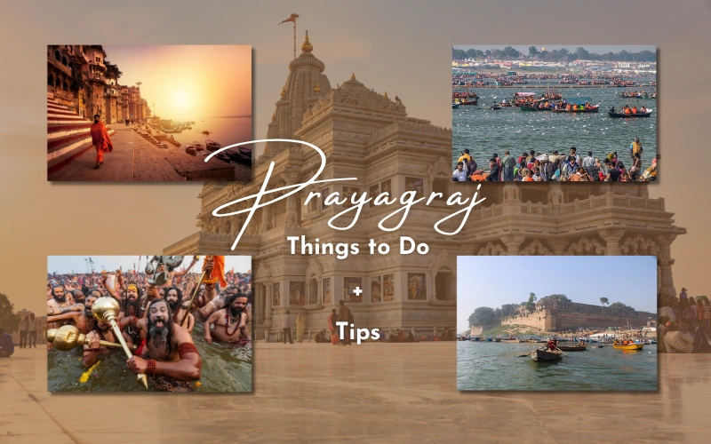 15 Unforgettable Things to Do in Prayagraj: Your Ultimate Guide to Fun Things to Do in Prayagraj